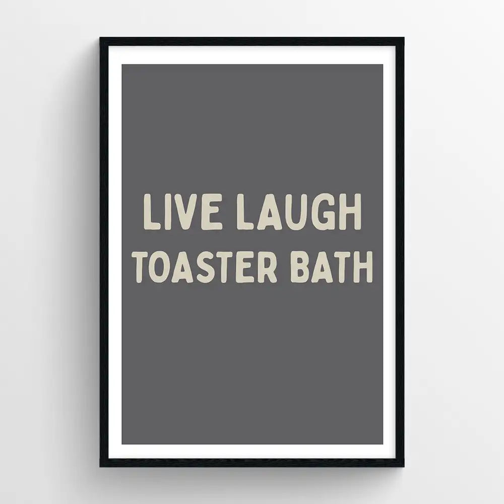 Live, Laugh, Toaster Bath