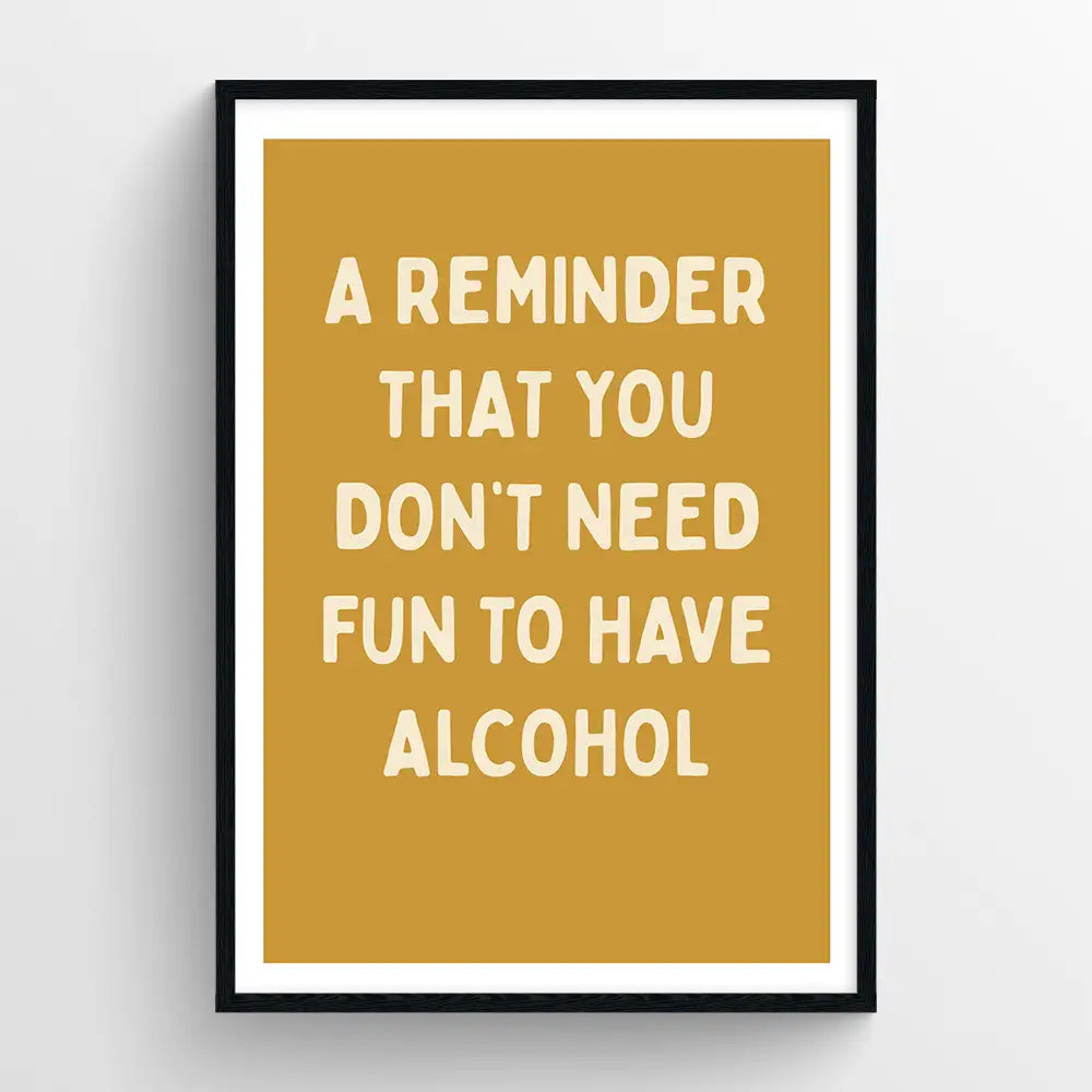 You don't need fun to have alcohol